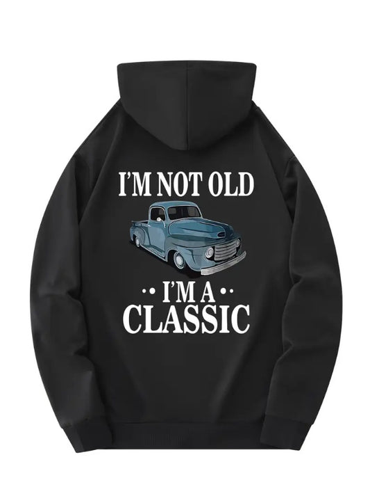 Hoodie (I'M NOT OLD I'M A ClASSIC)