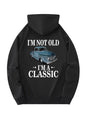 Hoodie (I'M NOT OLD I'M A ClASSIC)